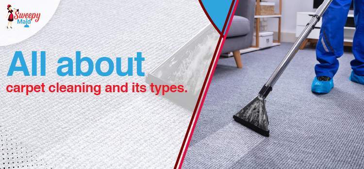 All about carpet cleaning and its types
