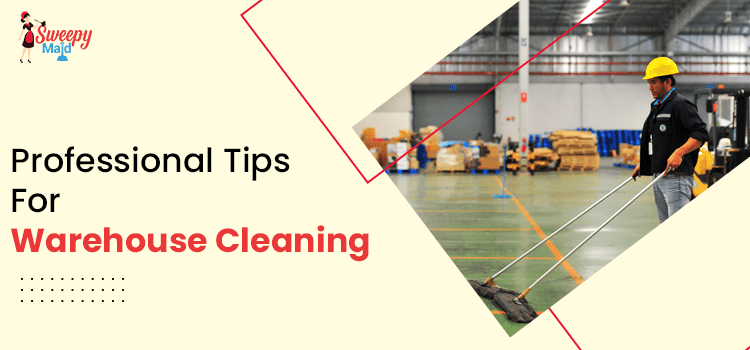 Professional Tips For Warehouse Cleaning