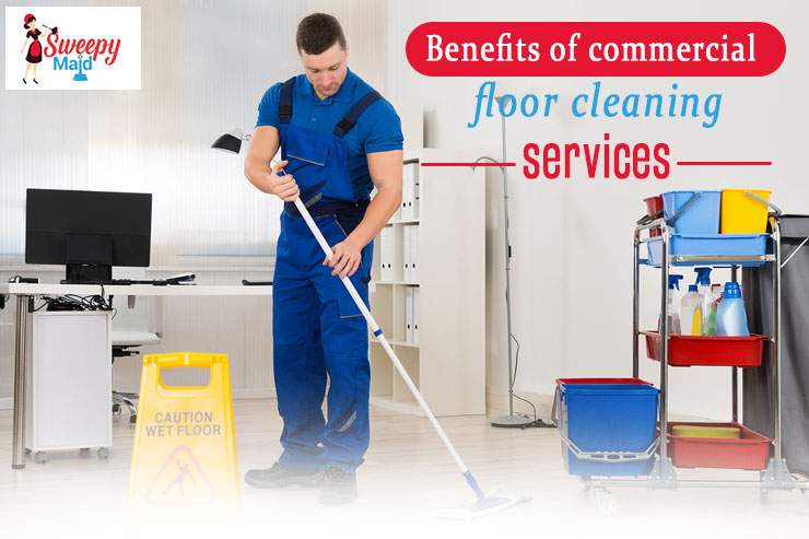 Benefits of commercial floor cleaning services