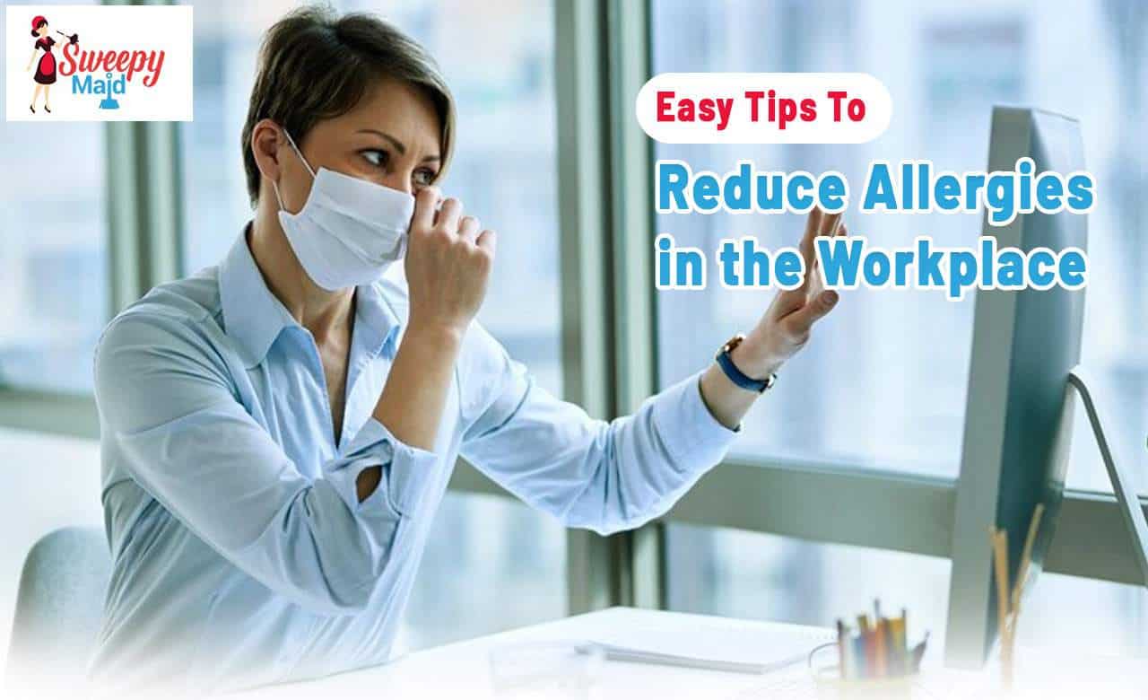 Effective workplace allergy reduction tips for a healthier office environment.